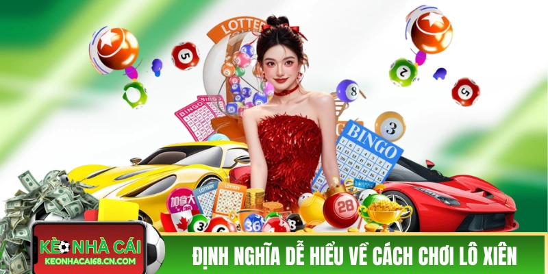 Lô Xiên Ăn Bao Nhiêu? Cách Đánh Số Có Tiềm Năng Đổi Đời Cao 2 Định nghĩa dễ hiểu về cách chơi lô xiên